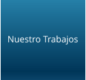 Nuestro Trabajos