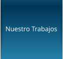Nuestro Trabajos